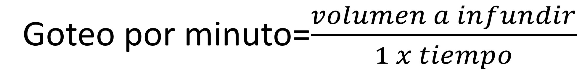 FORMULA GOTEO POR MINUTO EQUIPO MICROGOTEO